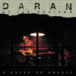 Daran Et Les Chaises : J'Évite le Soleil